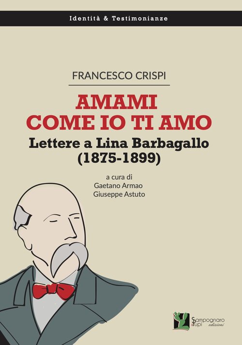 Francesco Crispi - Amami come io ti amo. Lettera a Lina Barbagallo (1875-1899)