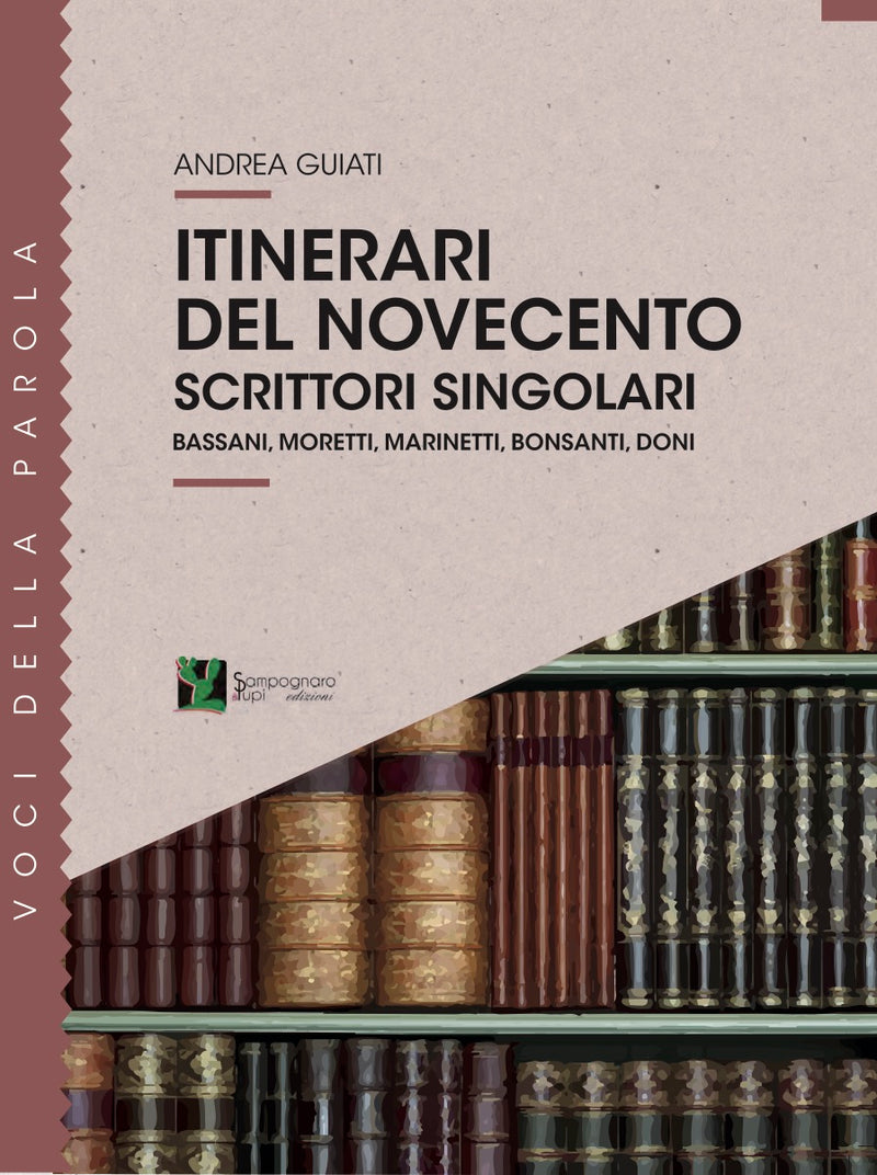 Itinerari del Novecento, scrittori singolari. Bassani, Moretti, Marinetti, Bonsanti, Doni-zoom-